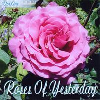 Roses of Yesterday, Vol. 1