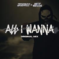 All I Wanna (Original Mix)