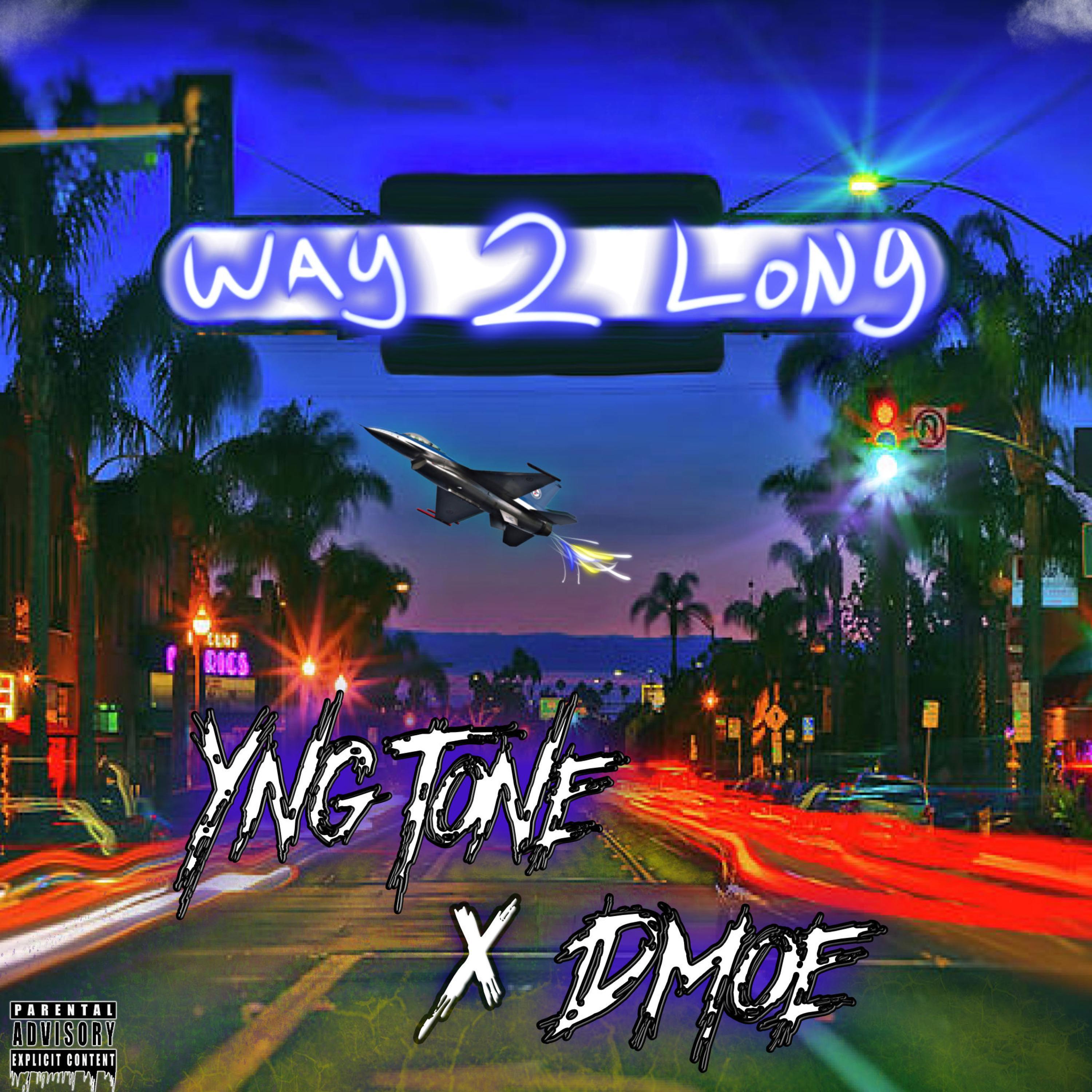 Way 2 Long (feat. Dmoe)