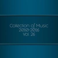 Collection of Music 2010-2016, Vol. 26