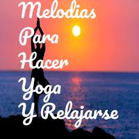 Melodias Para Hacer Yoga Y Relajarse