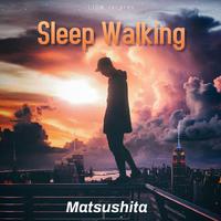 Sleep Walking