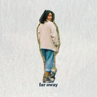 far away