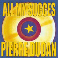 All My Succes - Pierre Dudan