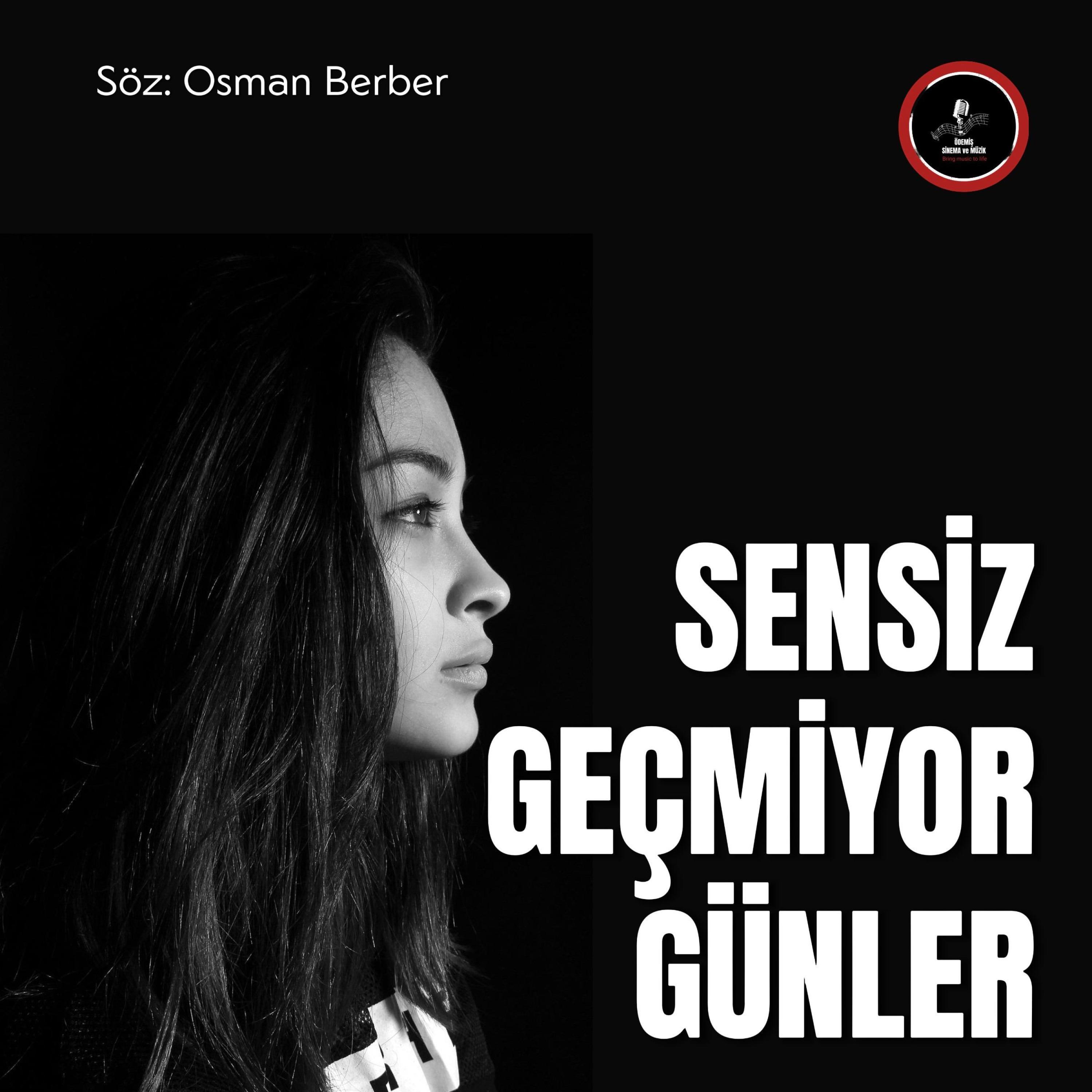 SENSİZ GEÇMİYOR GÜNLER