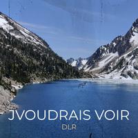 Jvoudrais voir