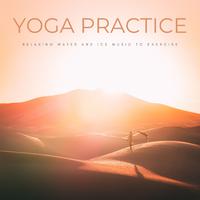 Yoga Practice: Relaxing Water And Ice Music To Exercise