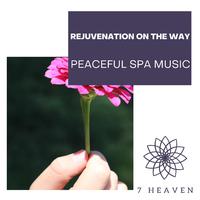 Rejuvenation On The Way - Peaceful Spa Music