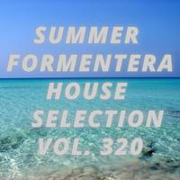 Summer Formentera House Selection Vol.320