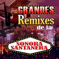 Grandes Remixes De La Sonora Santanera