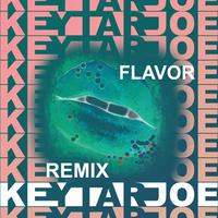 Flavor (Keytarjoe Remix)