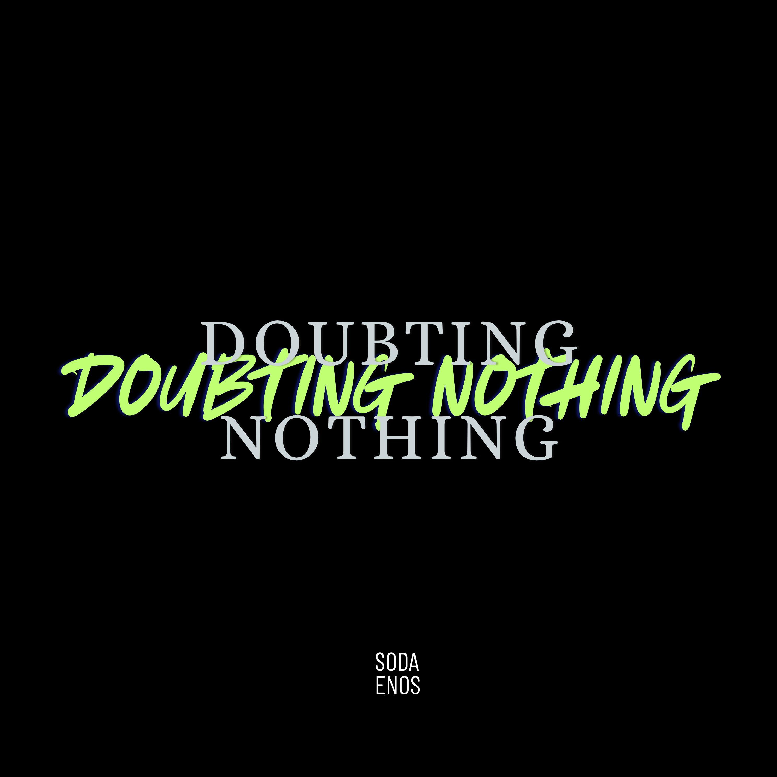 Doubting Nothing