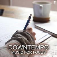 Downtempo Music for Focus