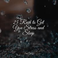 25 Rain to Get You Stress and Sleep