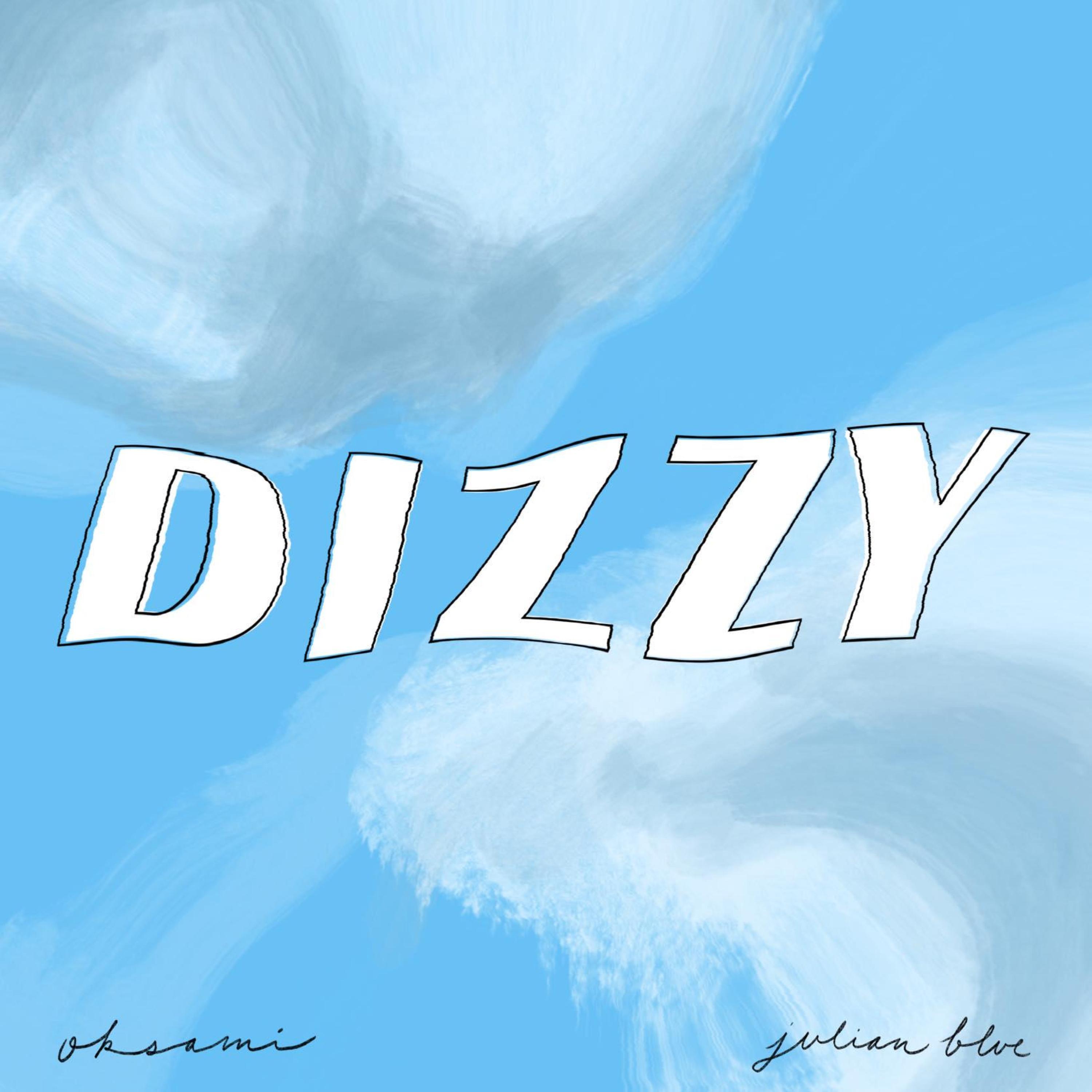 Dizzy (feat. Julian Blu)