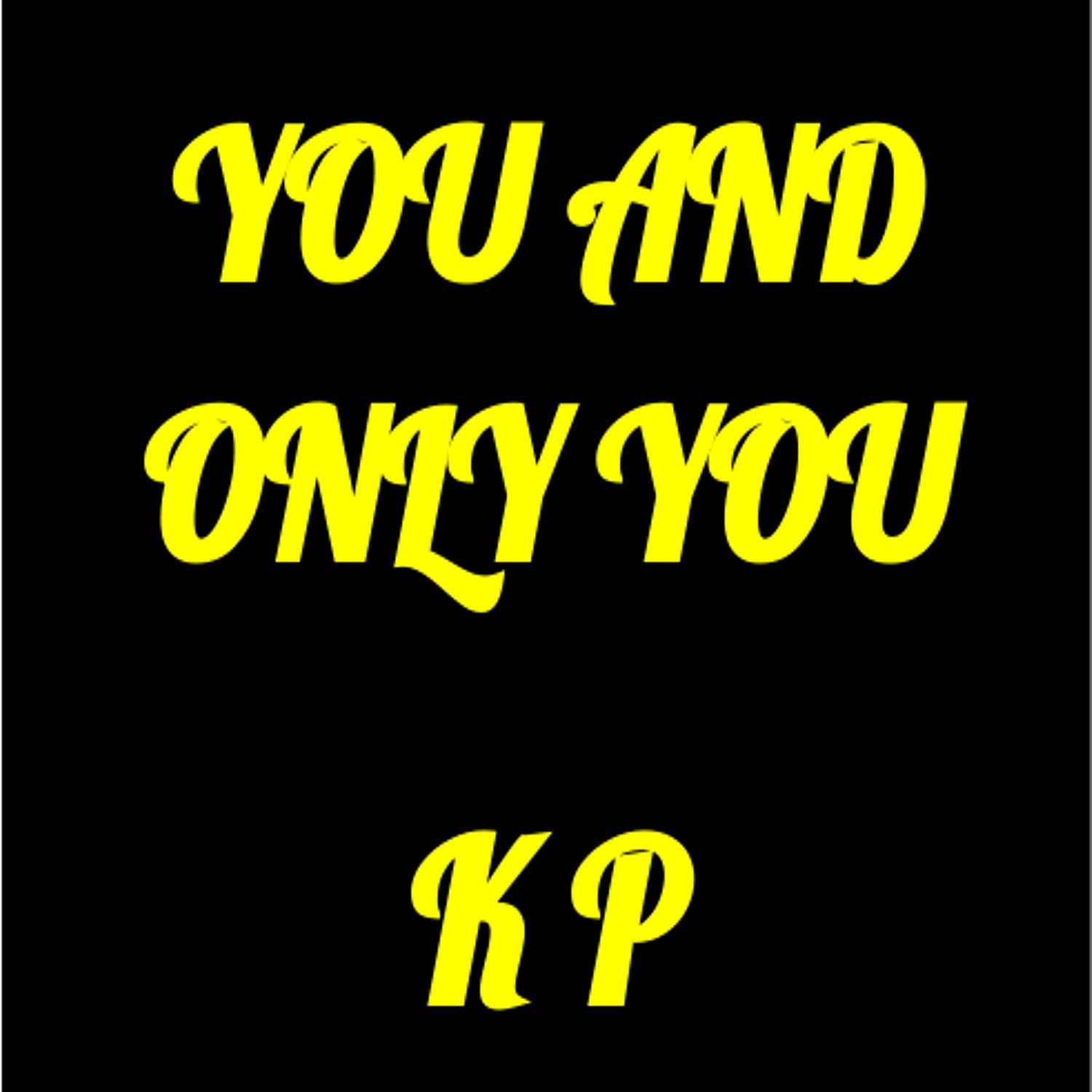 You and Only You