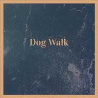 Dog Walk