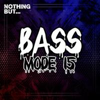 Nothing But... Bass Mode, Vol. 15