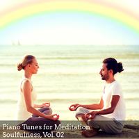 Piano Tunes for Meditation Soulfulness, Vol. 02