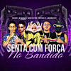 Mano Cleyton - Senta Com Força no Bandido