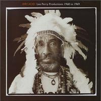 Dry Acid Lee Perry Productions 1968 To 1969