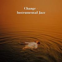 Change - Instrumental Jazz