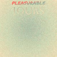 Pleasurable Jours