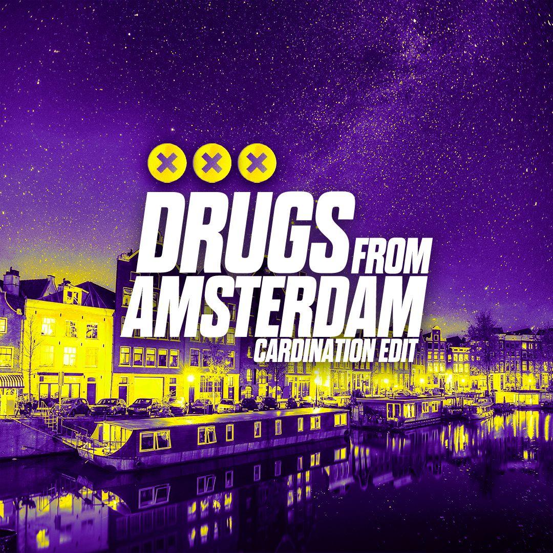 Drugs From Amsterdam (Cardination Edit)