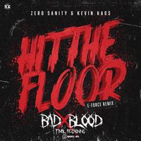 Hit The Floor (E-Force Remix) (Unresolved Bad Blood FR Edit)