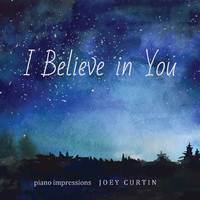 I Believe in You (Piano Impressions)