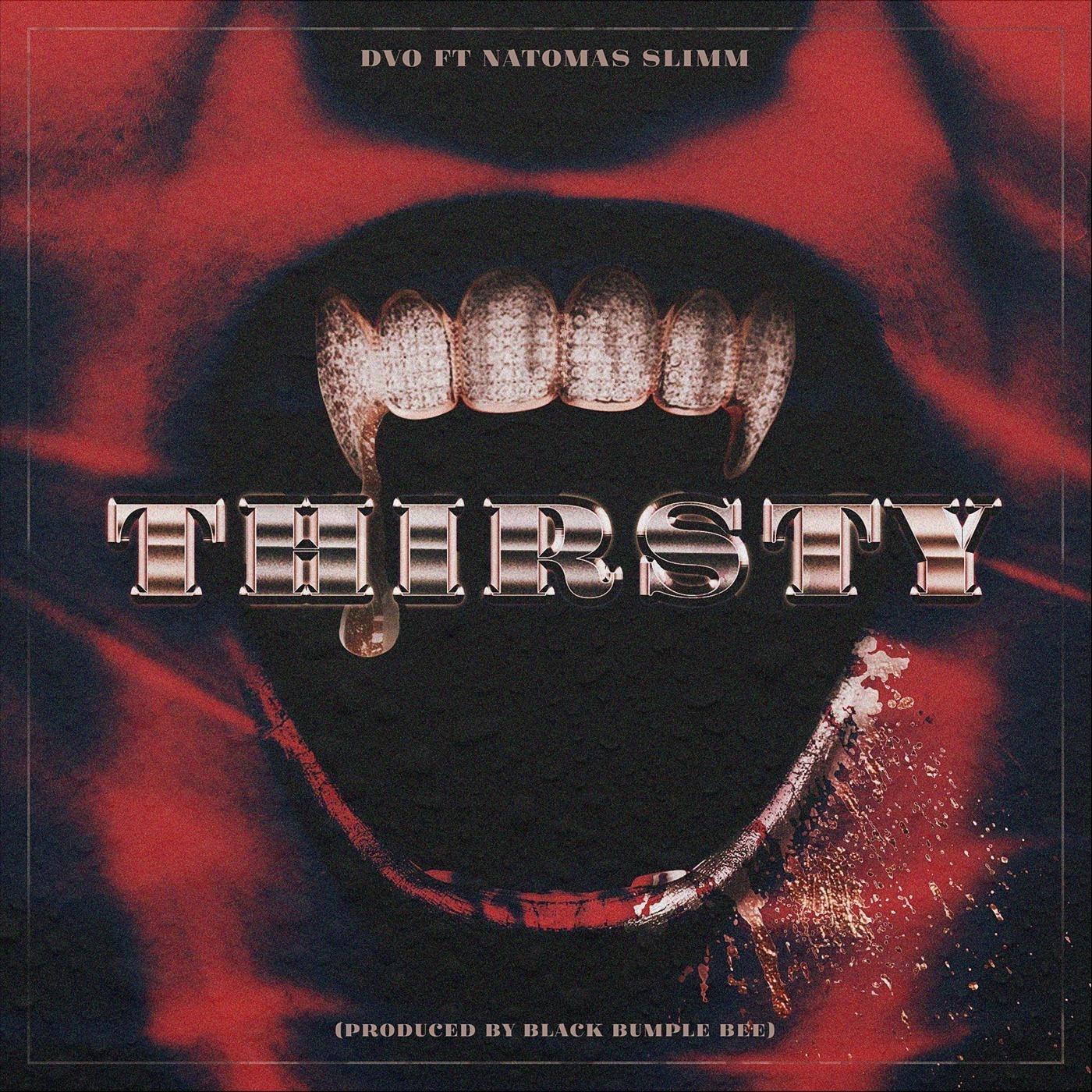 Thirsty (feat. Natomas Slimm)