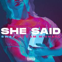 She Said (feat. Kam Michael)