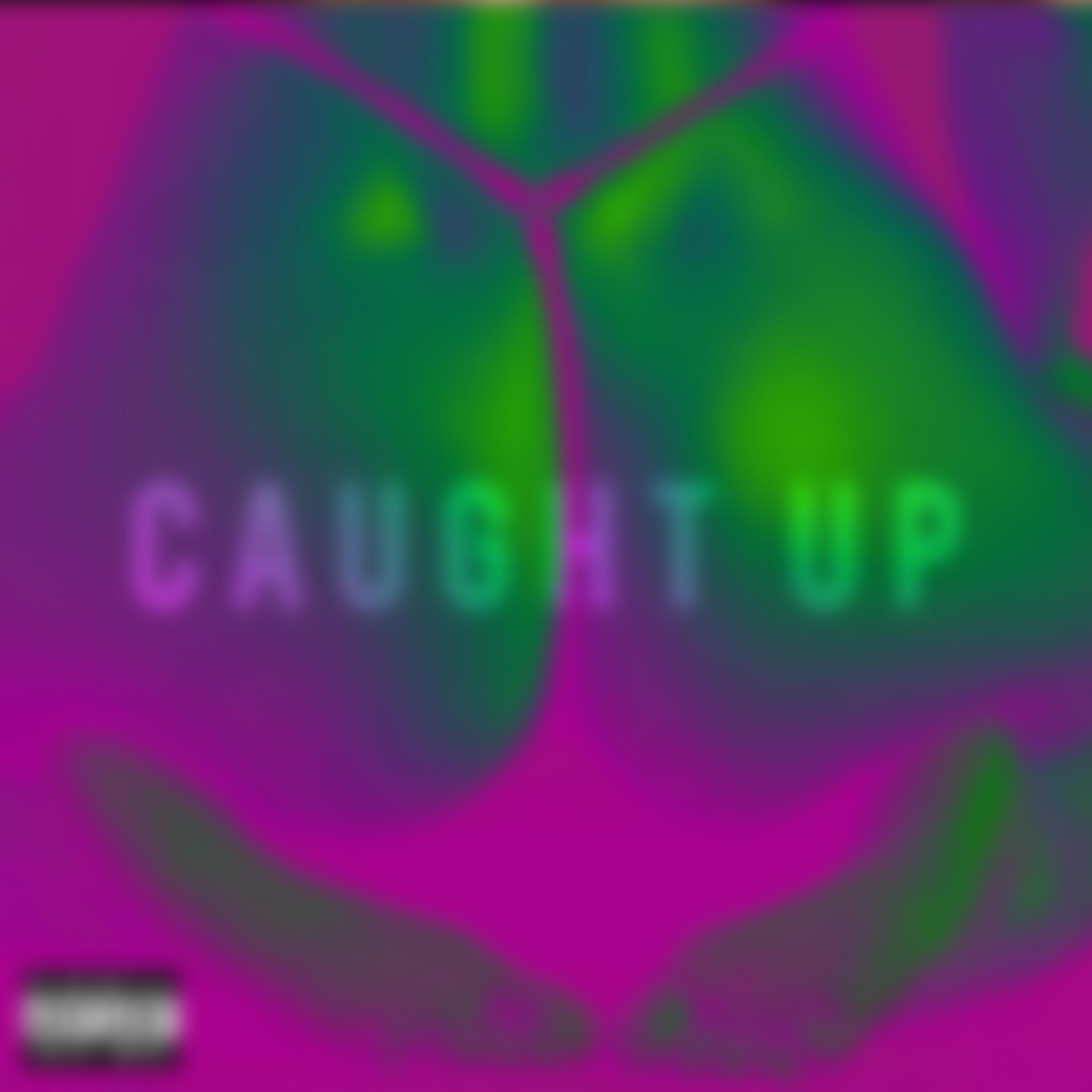 Caught Up (feat. LuvaboyTJ)