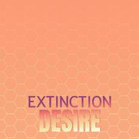 Extinction Desire