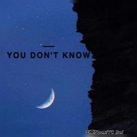 You Don't Know