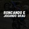 Dj Geene - Roncando e Jogando Grau