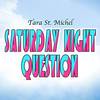 Tara St. Michel - Saturday Night Question (From 