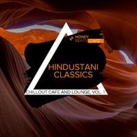 Hindustani Classics - Chillout Cafe And Lounge, Vol. 1