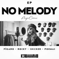 NO MELODY