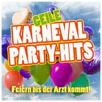 Geile Karneval Party-Hits (Feiern bis der Arzt kommt!)