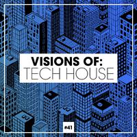 Visions of: Tech House, Vol. 41