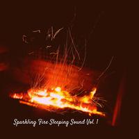 Sparkling Fire Sleeping Sound Vol. 1