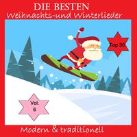 Top 30: Die besten Weihnachts- & Winterlieder - Modern & traditionell, Vol. 6