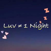 Luv&You ≠ 1 Night