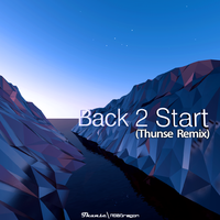 Back 2 Start(Thunse Remix)