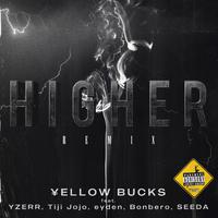 Higher (feat. YZERR, Tiji Jojo, eyden, Bonbero & SEEDA) [Remix]