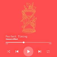 Perfect Timing (Cause & Effect)