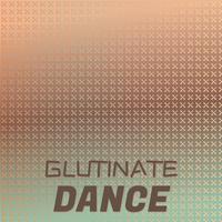 Glutinate Dance