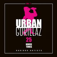 Urban Gorillaz (25 House Tunes), Vol. 1