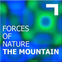 Forces of nature – the mountain